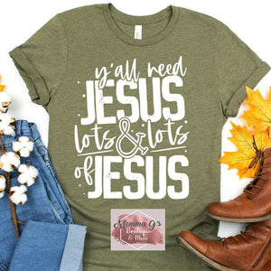 Ya'll need Jesus lots and lots of Jesus - Momma G's Boutique