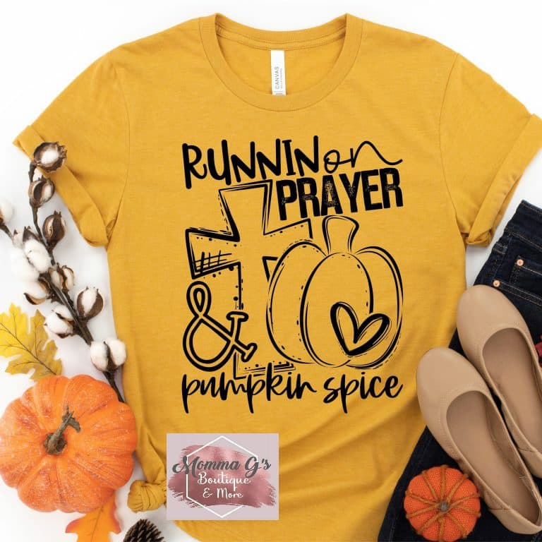 Runnin on Prayer and Pumpkin Spice - Momma G's Boutique