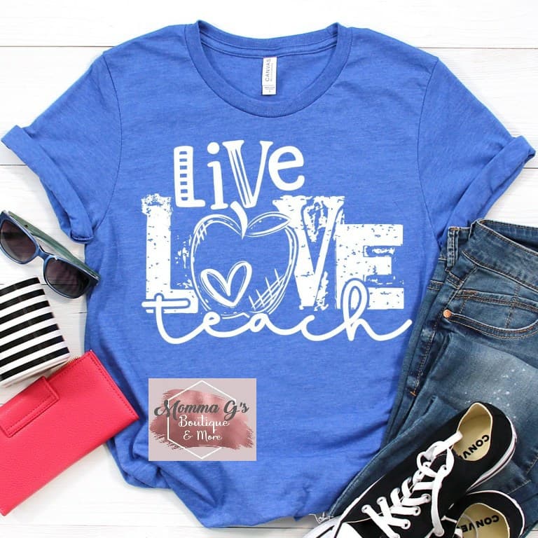 Live Love and Teach - Momma G's Boutique
