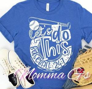 Lets Do This Baseball 24:7 T-shirt - Momma G's Children's Boutique, Screen Printing, Embroidery & More