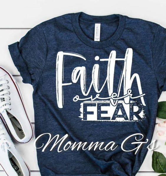 Faith over Fear T-shirt, tshirt, tee - Momma G's Children's Boutique, Screen Printing, Embroidery & More