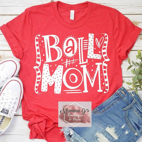 Ball Mom Crazy With Style T-shirt, tshirt, tee - Momma G's Children's Boutique, Screen Printing, Embroidery & More