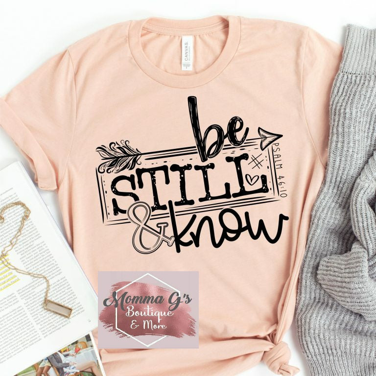 Be Still & Know T-shirt, tshirt, tee - Momma G's Children's Boutique, Screen Printing, Embroidery & More