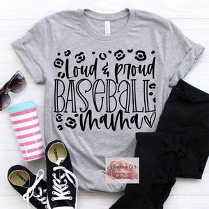 Loud and Proud Baseball Mama Tshirt - Momma G's Children's Boutique, Screen Printing, Embroidery & More