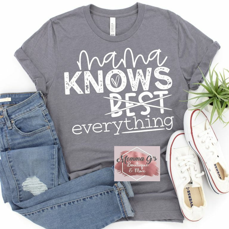 Mama Knows BEST, Everything T-shirt - Momma G's Children's Boutique, Screen Printing, Embroidery & More