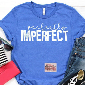 Perfectly Imperfect T-shirt - Momma G's Children's Boutique, Screen Printing, Embroidery & More